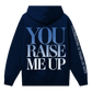 You Raise Me Up Hoodie